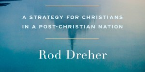 Penitence and sacrifice are sub-themes of &#8216;The Benedict Option,&#8217; says Dreher