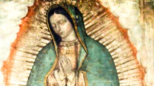 OUR LADY OF GUADALUPE