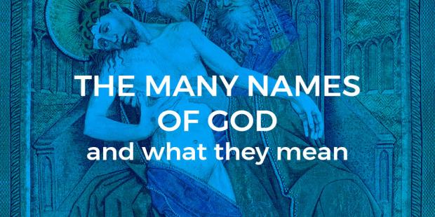 WHAT ARE THE DIFFERENT NAMES OF GOD AND WHAT DO THEY MEAN intelligence overview