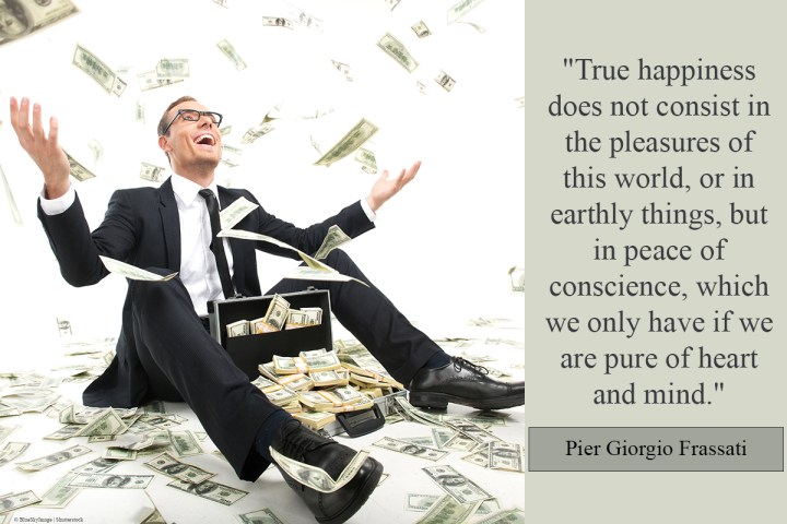 True-happiness-does-not-consist-in-the-pleasures-of-this-world-or-in-earthly-things-but-in-peace-of-conscience-which-we-only-have-if-we-are-pure-of-heart-and-mind