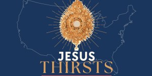 &#8220;Jesus Thirsts for America&#8221; to bring Eucharistic Revival across US