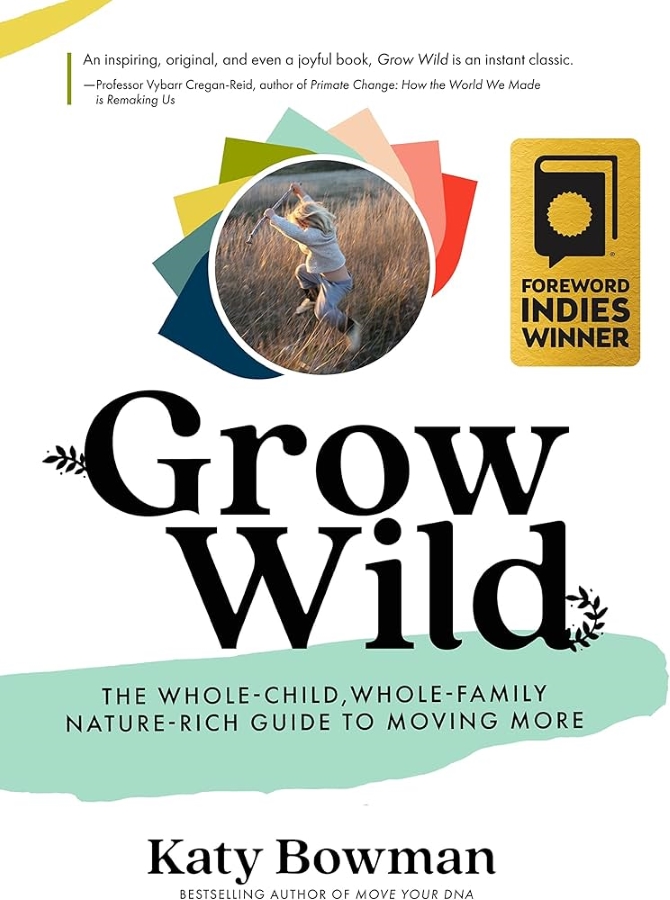 Book - Grow Wild by Katy Bowman
