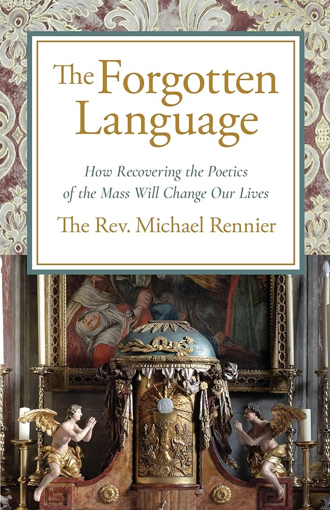 "The Forgotten Language" by Fr. Michael Rennier