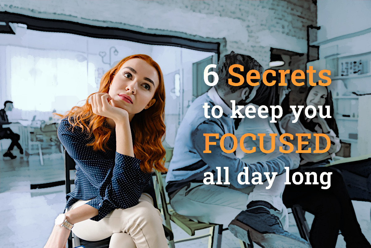 (Slideshow) 6 Secrets to keep you focused all day long