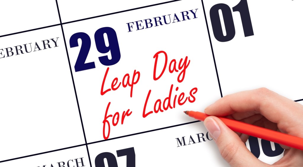 February 29 Leap Day for Ladies