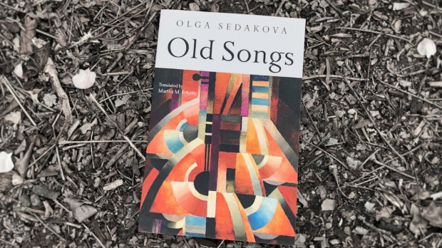 "Old Songs" by Olga Sedakova