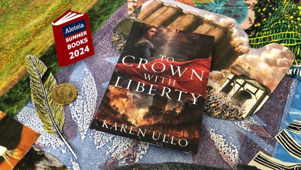 Aleteia 2024 Summer Book List - To Crown with Liberty