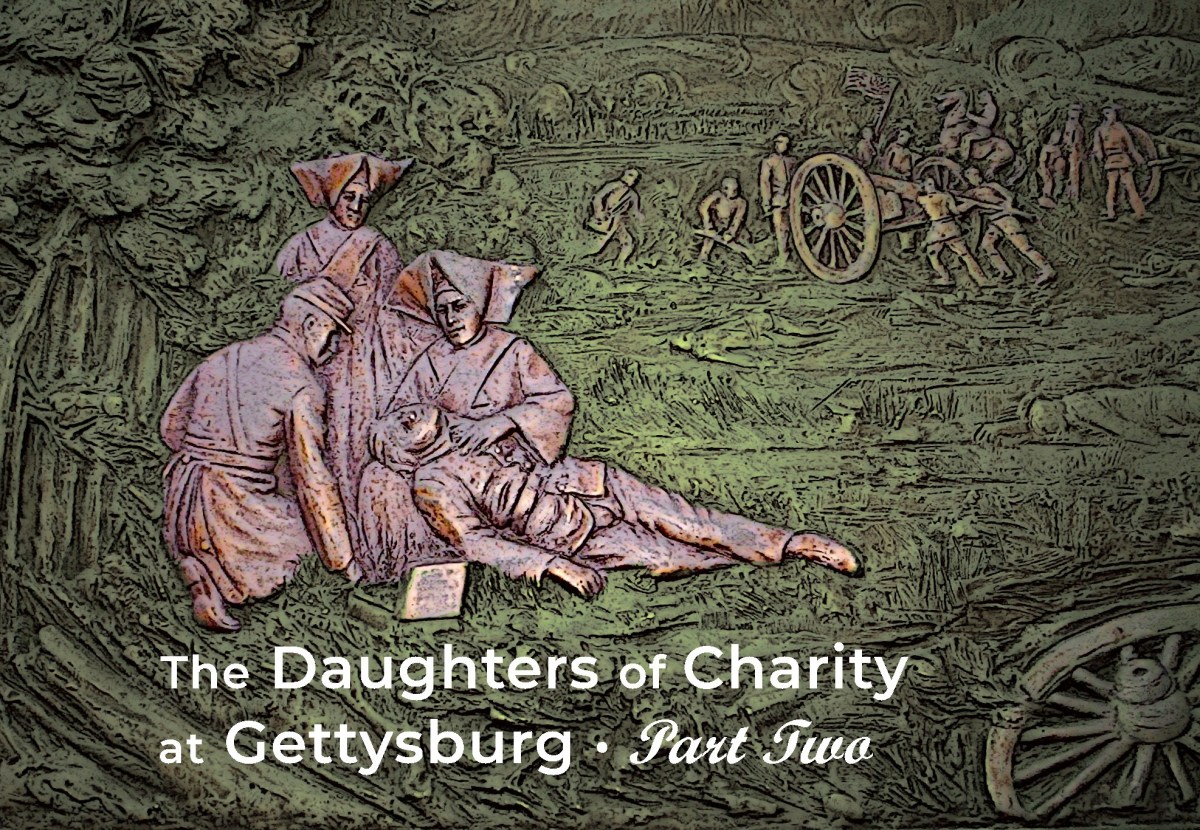 The Daughters of Charity at Gettysburg, Part 2