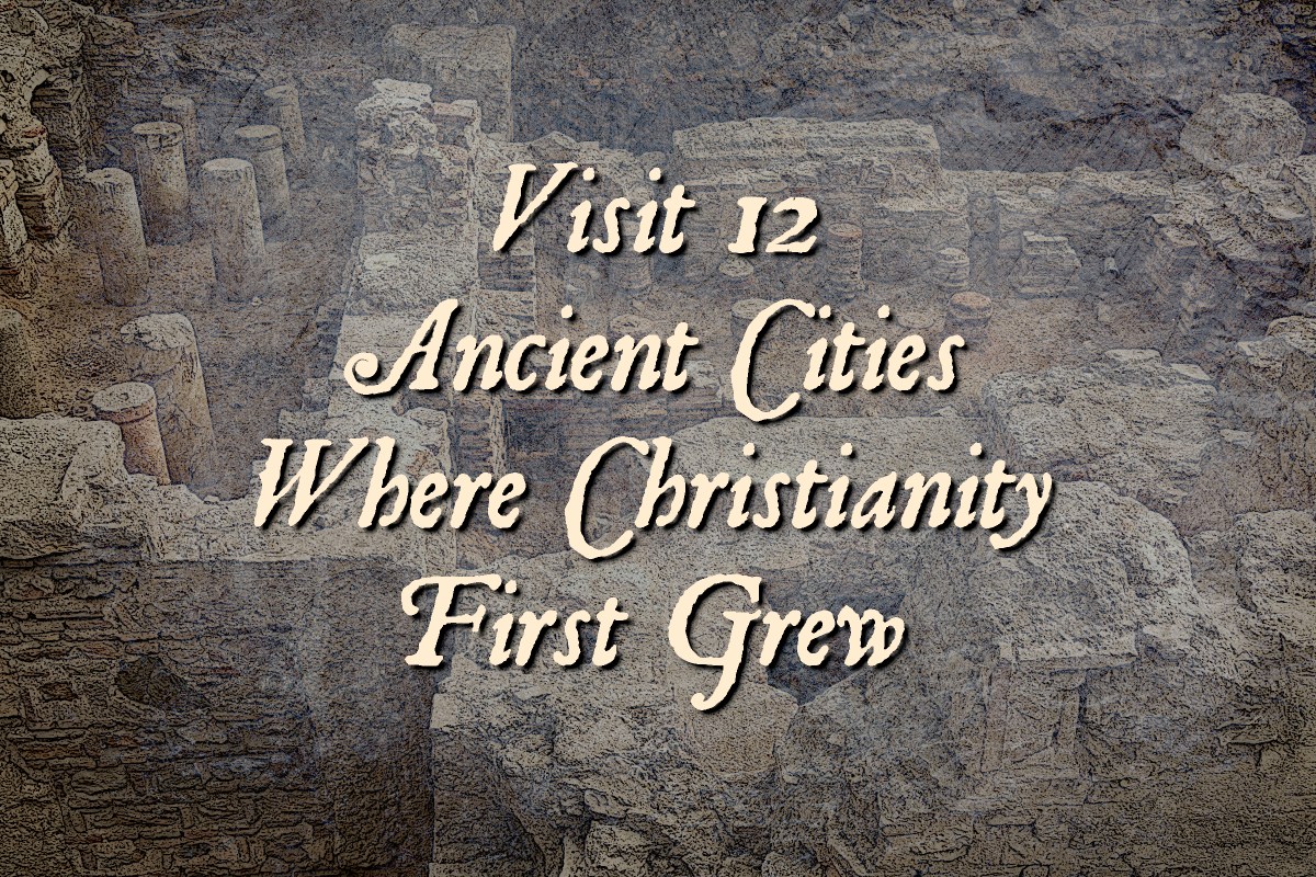 (Slideshow) 12 Ancient cities where Christianity first grew
