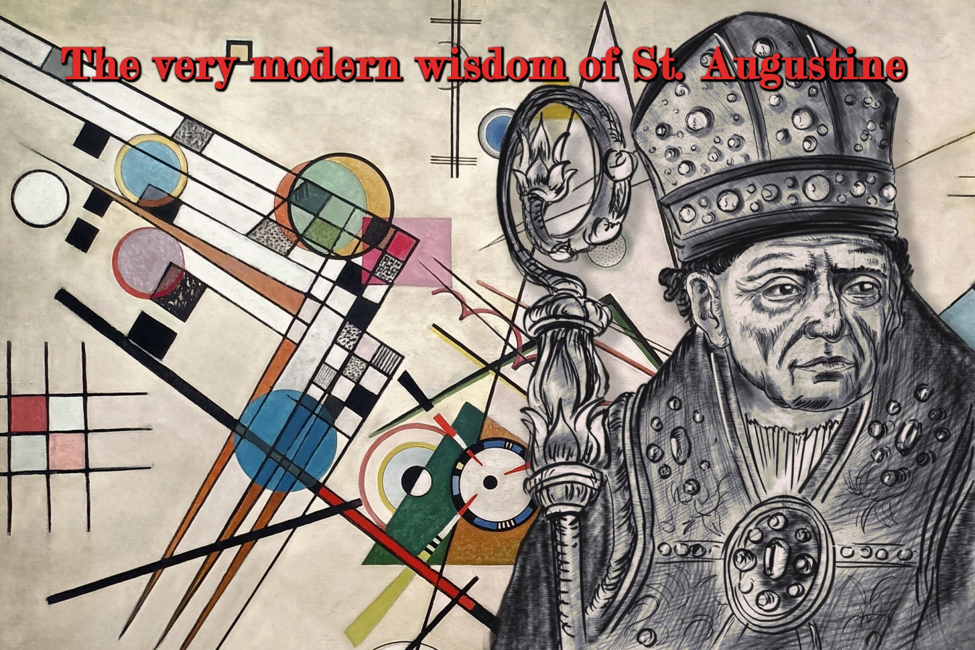 SLIDE 1 - The very modern wisdom of St. Augustine