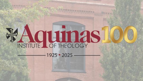 Aquinas Institute of Theology, 100 years, centennial, anniversary